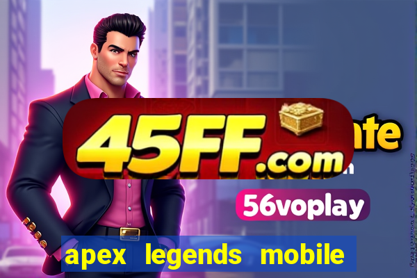 apex legends mobile vai voltar